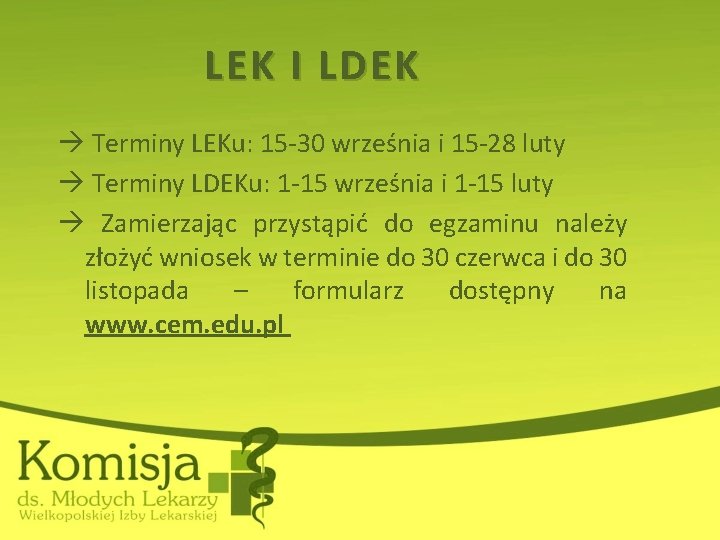 LEK I LDEK Terminy LEKu: 15 -30 września i 15 -28 luty Terminy LDEKu: