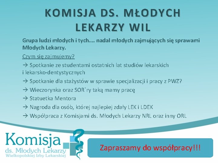 KOMISJA DS. MŁODYCH LEKARZY WIL Grupa ludzi młodych i tych…. nadal młodych zajmujących się