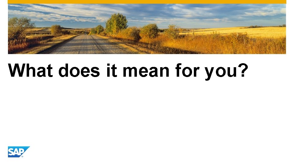 What does it mean for you? 