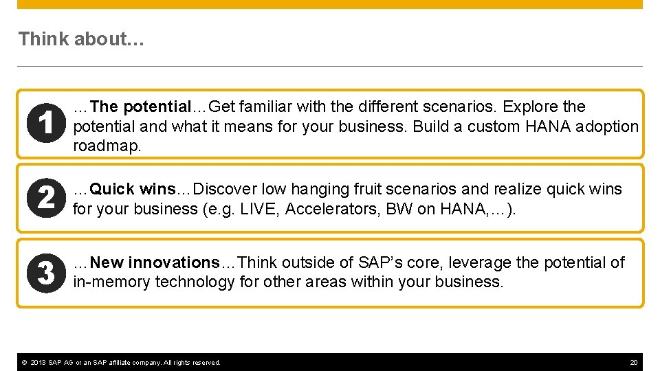 Think about… 1 …The potential…Get familiar with the different scenarios. Explore the potential and