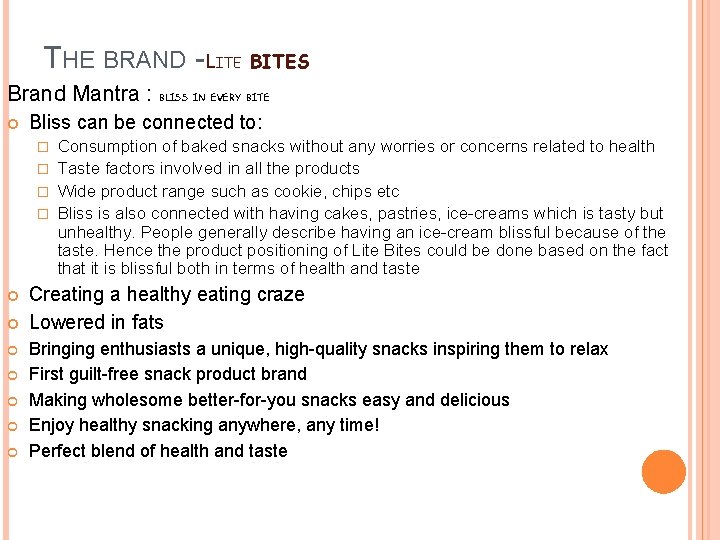 THE BRAND - LITE BITES Brand Mantra : BLISS IN EVERY BITE Bliss can