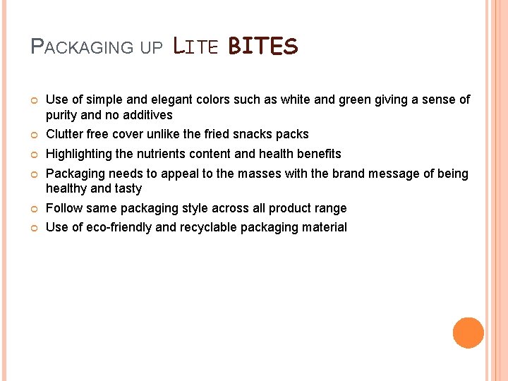 PACKAGING UP LITE BITES Use of simple and elegant colors such as white and