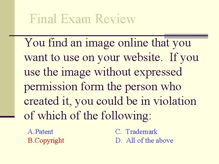 Final Exam Review You find an image online that you want to use on