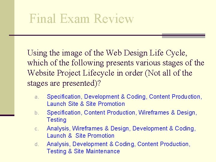 Final Exam Review Using the image of the Web Design Life Cycle, which of