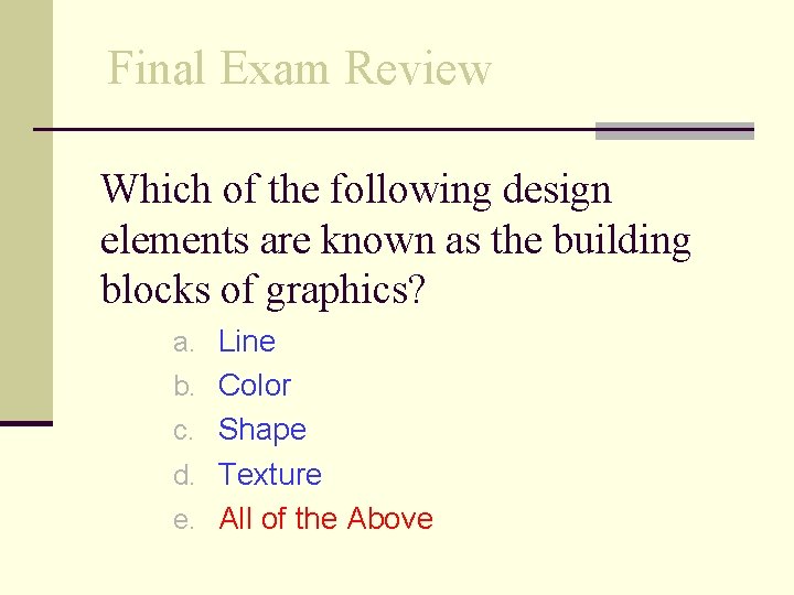 Final Exam Review Which of the following design elements are known as the building