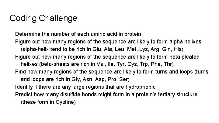 Coding Challenge Determine the number of each amino acid in protein Figure out how