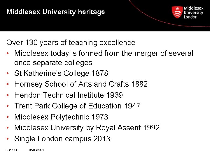 Middlesex University heritage Over 130 years of teaching excellence • Middlesex today is formed