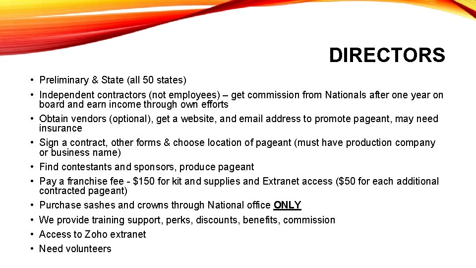 DIRECTORS • Preliminary & State (all 50 states) • Independent contractors (not employees) –