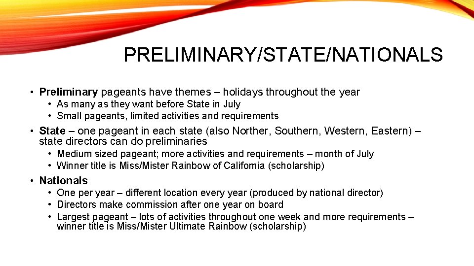 PRELIMINARY/STATE/NATIONALS • Preliminary pageants have themes – holidays throughout the year • As many