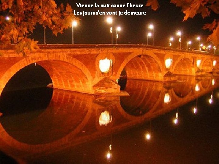 Vienne la nuit sonne l'heure Les jours s'en vont je demeure 