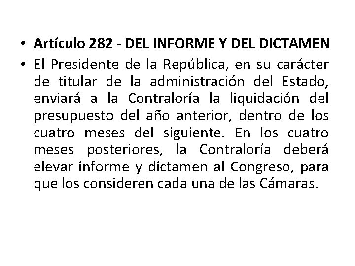  • Artículo 282 - DEL INFORME Y DEL DICTAMEN • El Presidente de