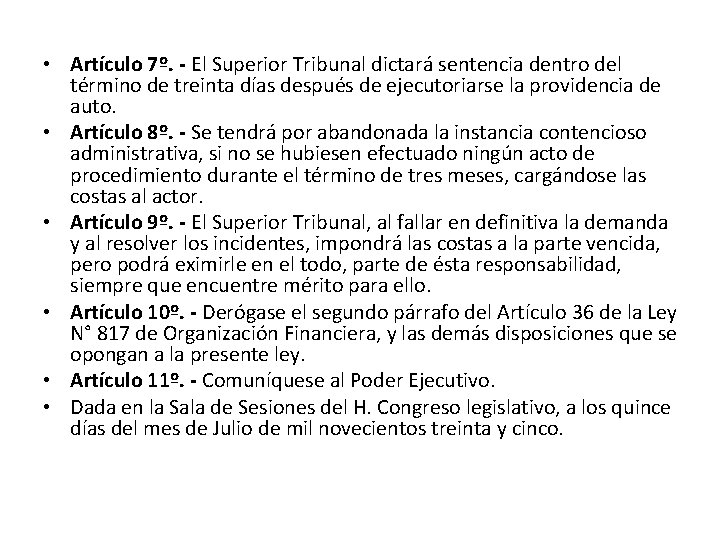  • Artículo 7º. - El Superior Tribunal dictará sentencia dentro del término de