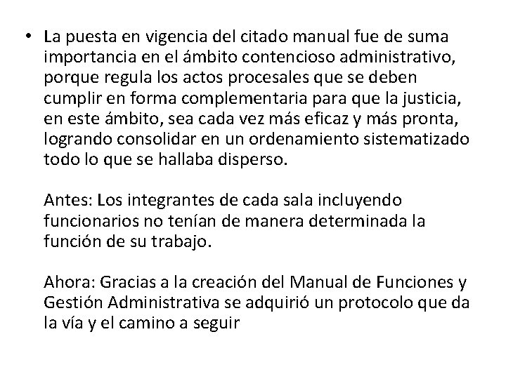  • La puesta en vigencia del citado manual fue de suma importancia en