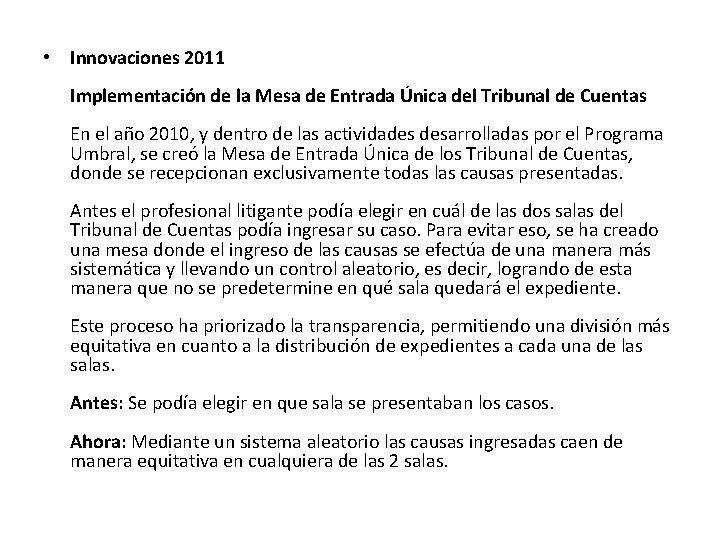  • Innovaciones 2011 Implementación de la Mesa de Entrada Única del Tribunal de