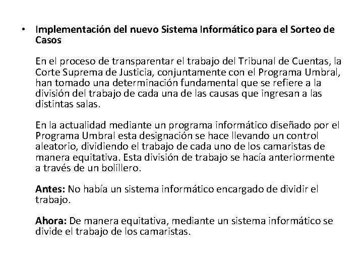  • Implementación del nuevo Sistema Informático para el Sorteo de Casos En el