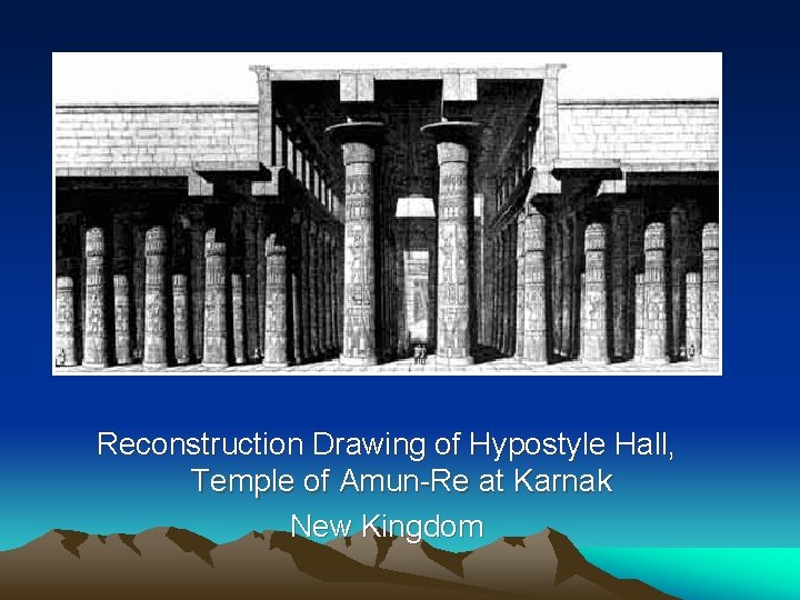 Reconstruction Drawing of Hypostyle Hall, Temple of Amun-Re at Karnak New Kingdom 