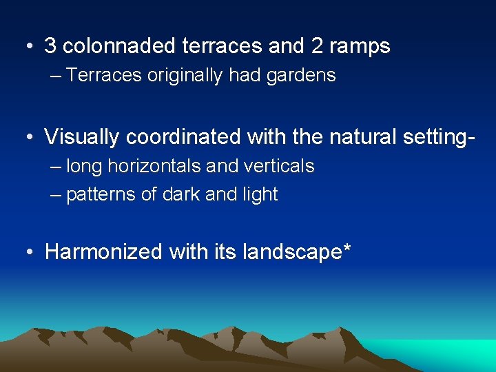  • 3 colonnaded terraces and 2 ramps – Terraces originally had gardens •