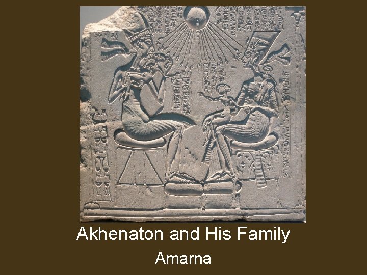 Akhenaton and His Family Amarna 