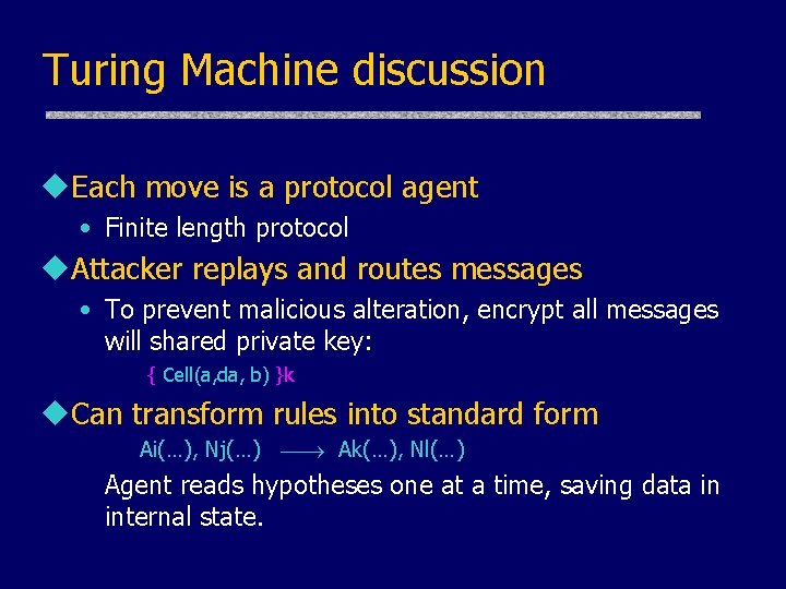 Turing Machine discussion u. Each move is a protocol agent • Finite length protocol