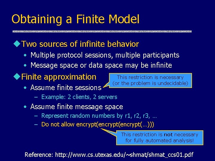 Obtaining a Finite Model u. Two sources of infinite behavior • Multiple protocol sessions,