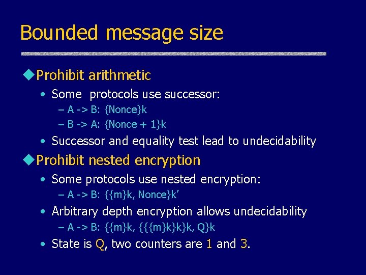 Bounded message size u. Prohibit arithmetic • Some protocols use successor: – A ->