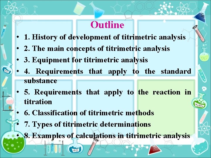 Outline • • 1. History of development of titrimetric analysis 2. The main concepts Outline • • 1. History of development of titrimetric analysis 2. The main concepts