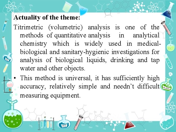 Actuality of theme: Titrimetric (volumetric) analysis is one of the methods of quantitative analysis Actuality of theme: Titrimetric (volumetric) analysis is one of the methods of quantitative analysis