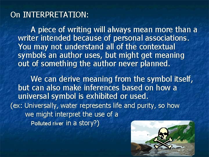 On INTERPRETATION: A piece of writing will always mean more than a writer intended