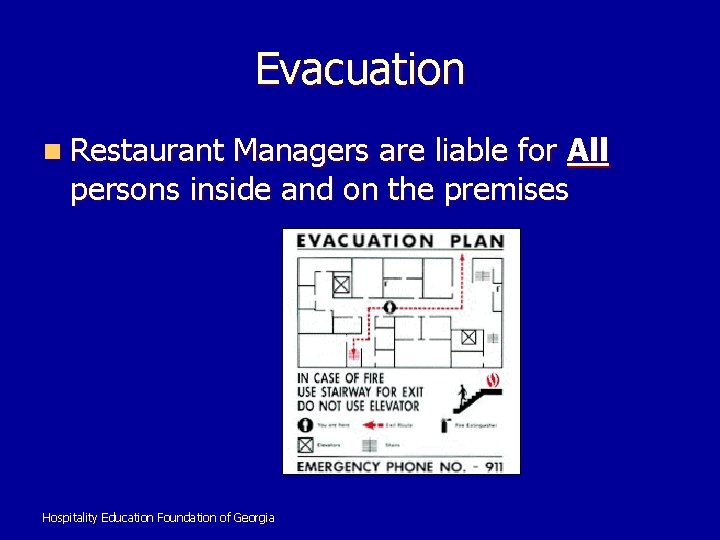 Evacuation n Restaurant Managers are liable for All persons inside and on the premises