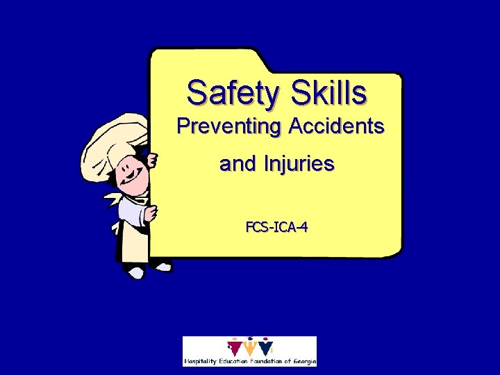 Safety Skills Preventing Accidents and Injuries FCS-ICA-4 