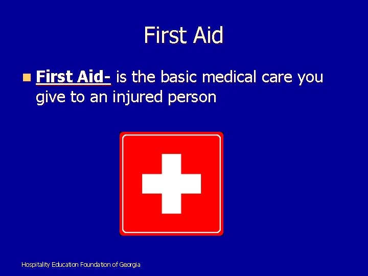 First Aid n First Aid- is the basic medical care you give to an