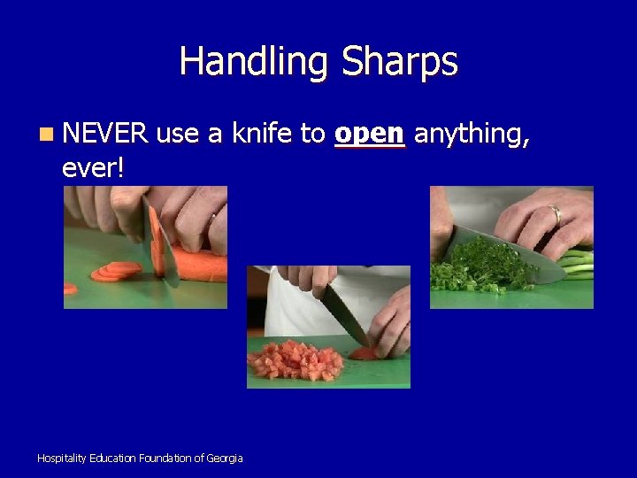 Handling Sharps n NEVER ever! use a knife to open anything, Hospitality Education Foundation