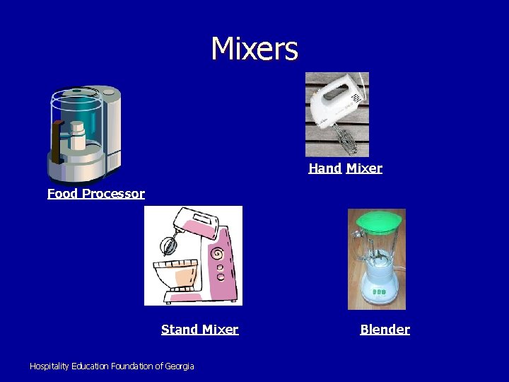Mixers Hand Mixer Food Processor Stand Mixer Hospitality Education Foundation of Georgia Blender 