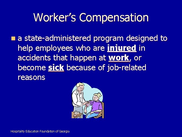 Worker’s Compensation na state-administered program designed to help employees who are injured in accidents