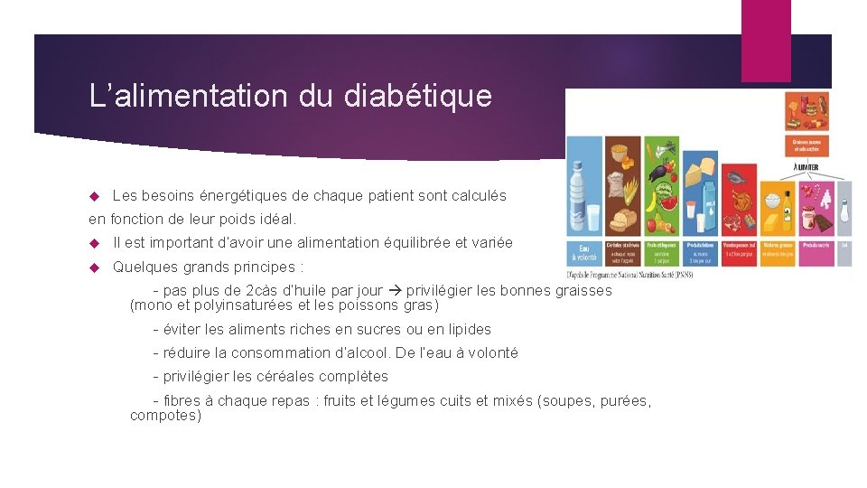 L’alimentation du diabétique Les besoins énergétiques de chaque patient sont calculés en fonction de