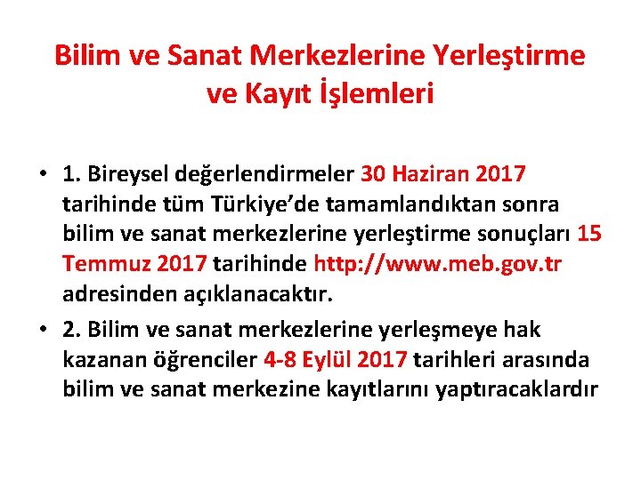 Bilim ve Sanat Merkezlerine Yerleştirme ve Kayıt İşlemleri • 1. Bireysel değerlendirmeler 30 Haziran