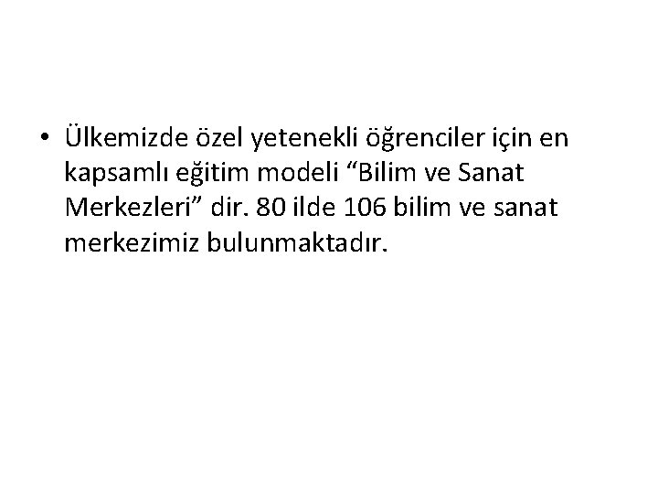  • Ülkemizde özel yetenekli öğrenciler için en kapsamlı eğitim modeli “Bilim ve Sanat