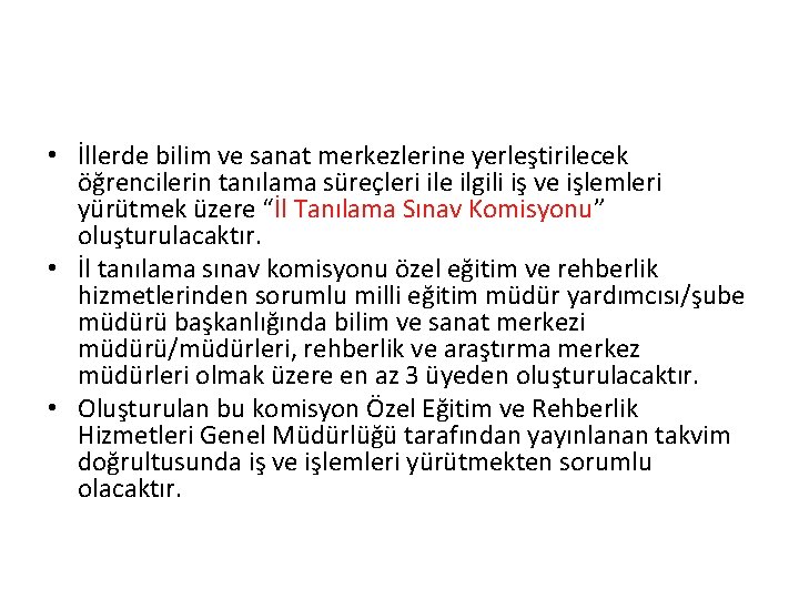  • İllerde bilim ve sanat merkezlerine yerleştirilecek öğrencilerin tanılama süreçleri ile ilgili iş