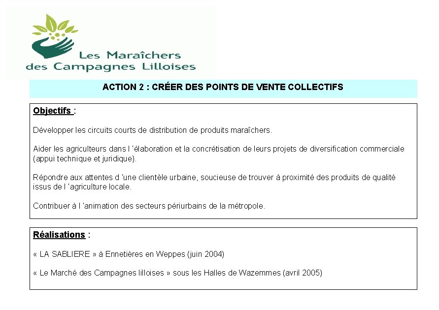 ACTION 2 : CRÉER DES POINTS DE VENTE COLLECTIFS Objectifs : Développer les circuits