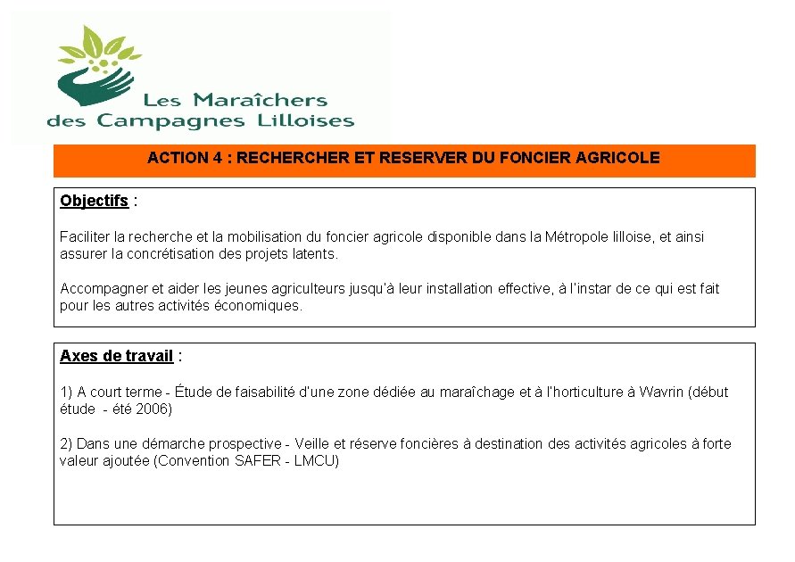 ACTION 4 : RECHER ET RESERVER DU FONCIER AGRICOLE Objectifs : Faciliter la recherche