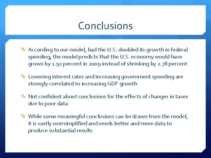 Conclusions According to our model, had the U. S. doubled its growth in federal