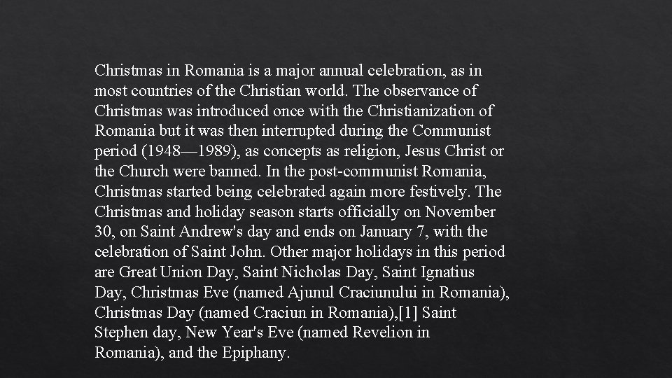 Christmas in Romania is a major annual celebration, as in most countries of the