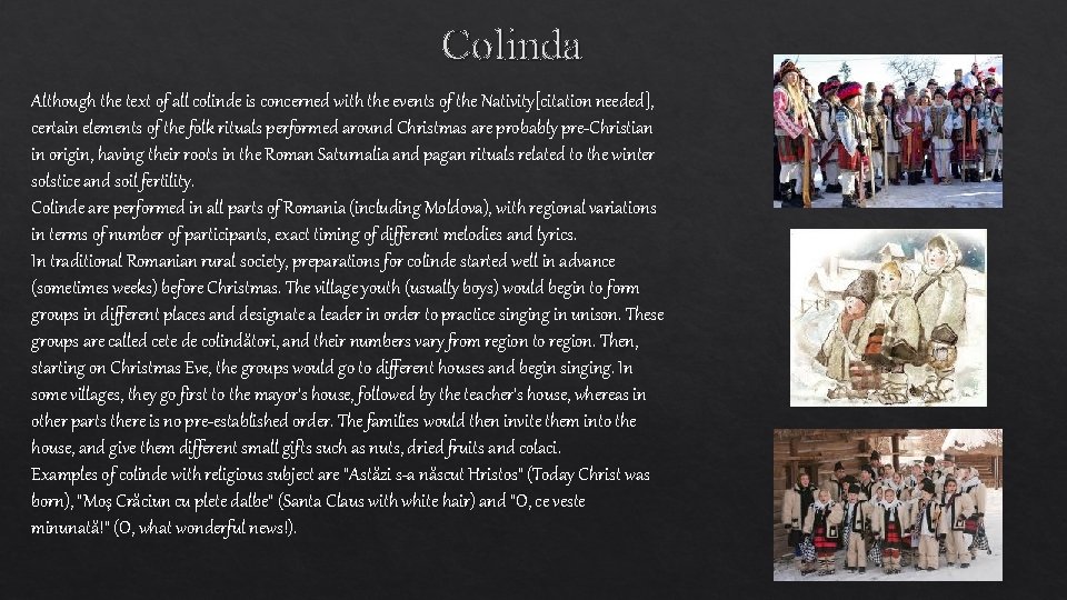 Colinda Although the text of all colinde is concerned with the events of the