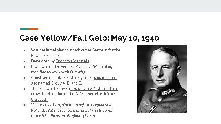 Case Yellow/Fall Gelb: May 10, 1940 ● ● ● Was the initial plan of