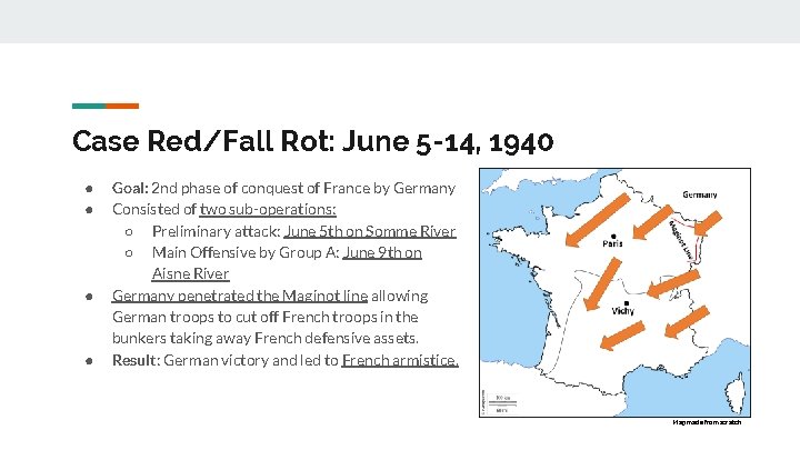 Case Red/Fall Rot: June 5 -14, 1940 ● ● Goal: 2 nd phase of