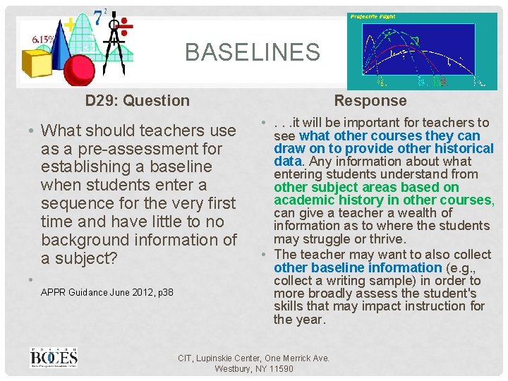 BASELINES D 29: Question • What should teachers use as a pre-assessment for establishing