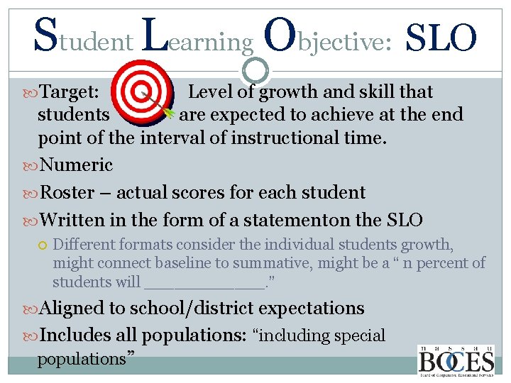 Student Learning Objective: SLO Target: Level of growth and skill that students are expected
