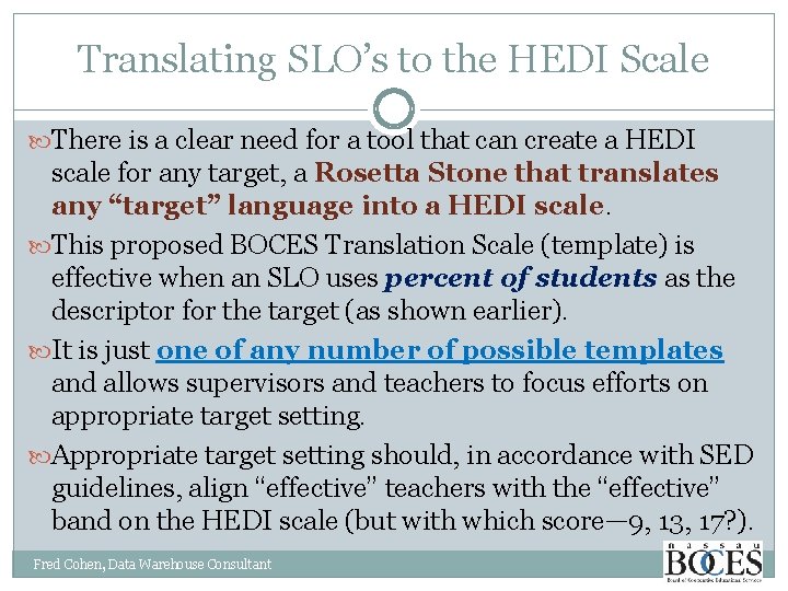 Translating SLO’s to the HEDI Scale There is a clear need for a tool