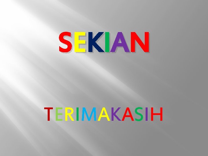 S E K IA N TERIMAKASIH 