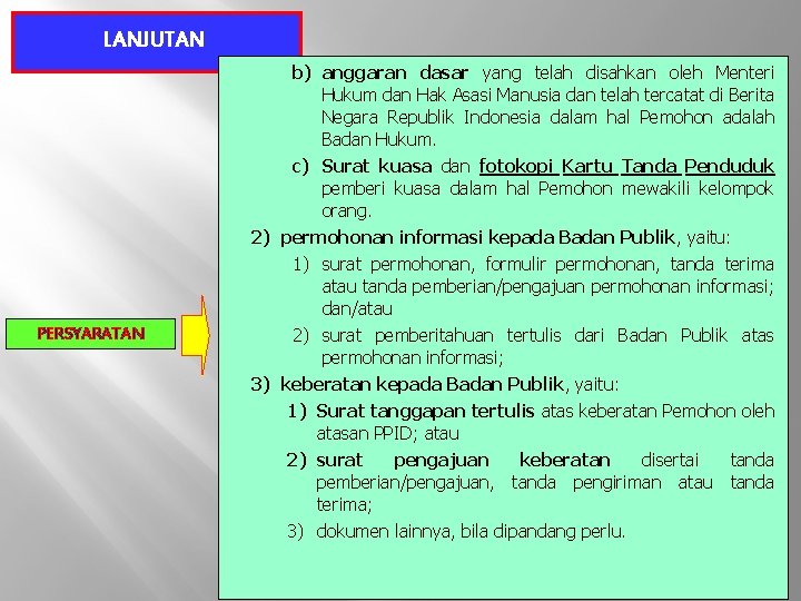 LANJUTAN PERSYARATAN b) anggaran dasar yang telah disahkan oleh Menteri Hukum dan Hak Asasi